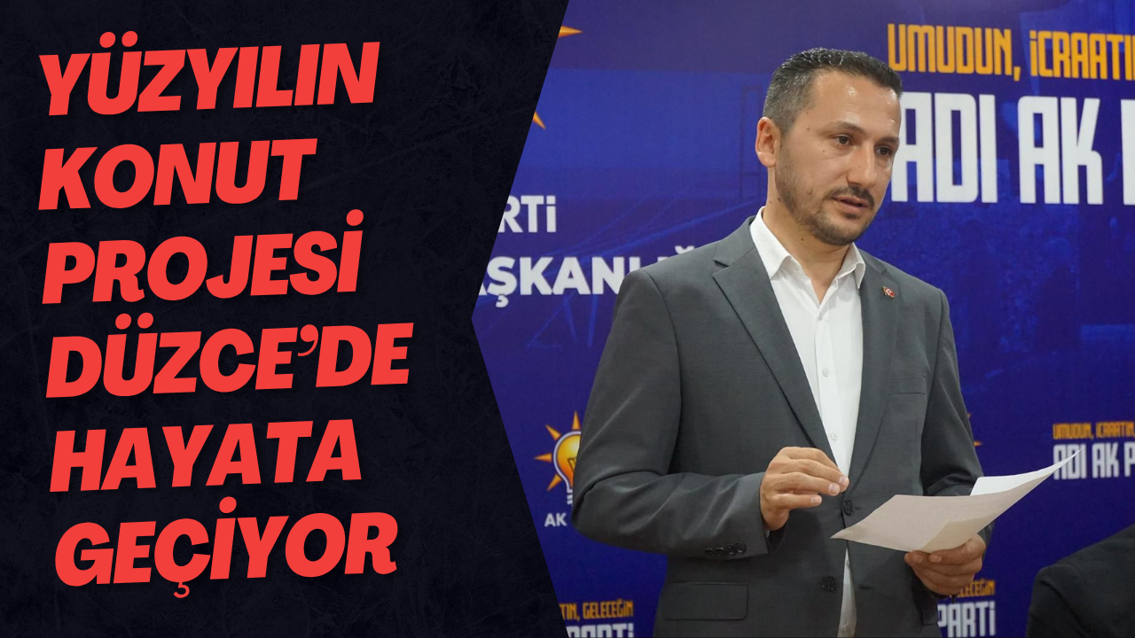 Yüzyılın Konut Projesi Düzce’de Hayata Geçiyor