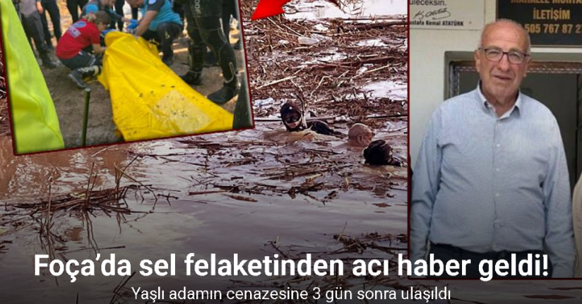 Foça’da selde kaybolan yaşlı adamın cenazesine ulaşıldı