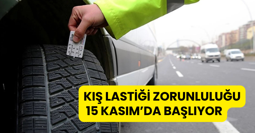 Kış lastiği zorunluluğu 15 Kasım’da başlıyor: