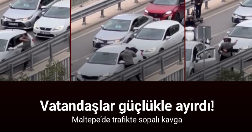 Maltepe’de trafikte sopalı kavga
