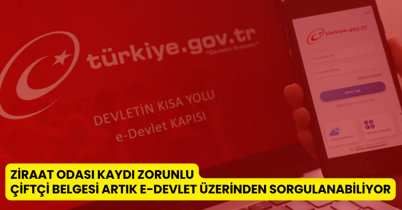 Ziraat Odası Kaydı Zorunlu: Çiftçi Belgesi Artık E-Devlet Üzerinden Sorgulanabiliyor