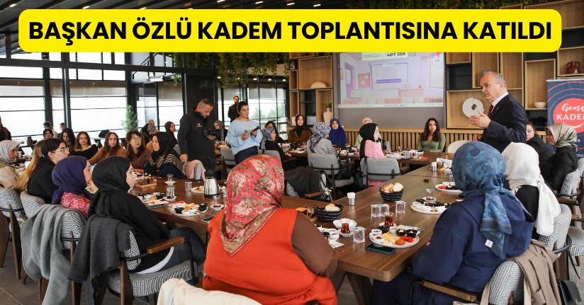 Başkan Özlü Kadem Toplantısına Katıldı
