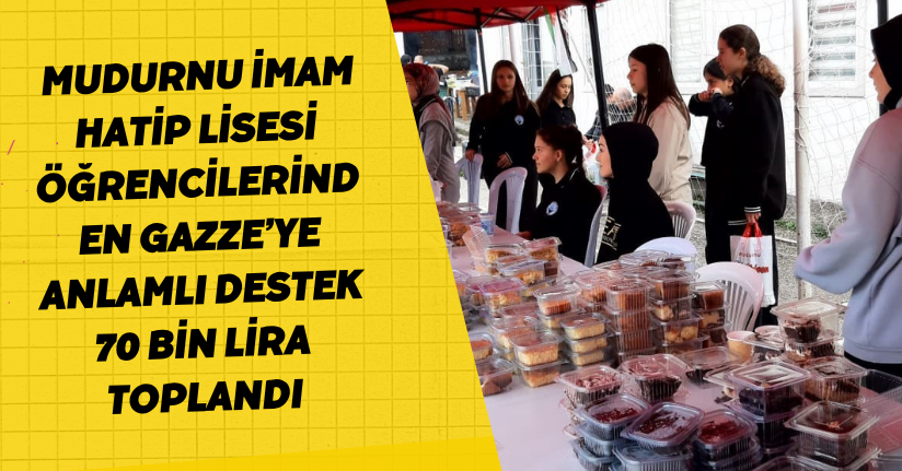 Mudurnu İmam Hatip Lisesi öğrencilerinden Gazze’ye anlamlı destek: 70 bin lira toplandı