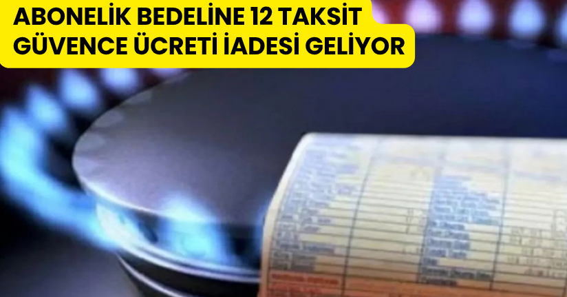 Abonelik Bedeline 12 Taksit, Güvence Ücreti İadesi Geliyor