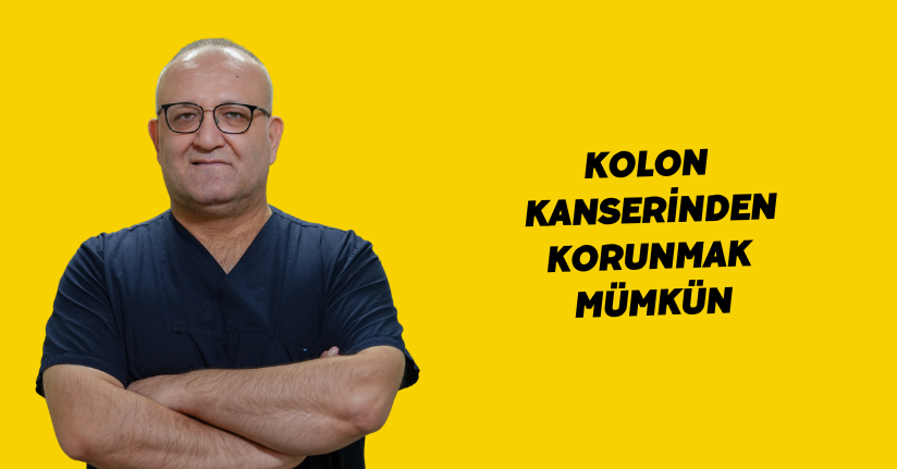 Kolon kanserinden korunmak mümkün