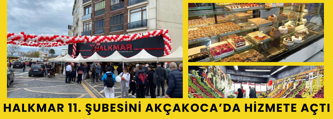 Halkmar 11. Şubesini Akçakoca’da Hizmete Açtı