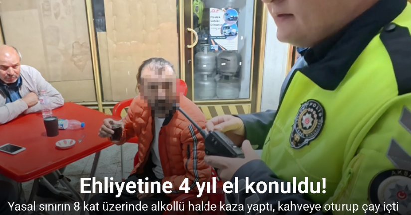 Yasal sınırın 8 kat üzerinde alkollü halde kaza yaptı, kahveye oturup çay içti