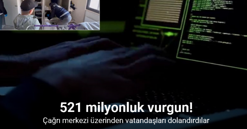 Bilişim sistemleri yoluyla dolandırıcılıktan 521 milyon 334 bin liralık vurgun