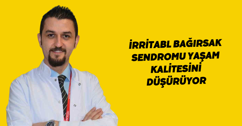 İrritabl bağırsak sendromu yaşam kalitesini düşürüyor