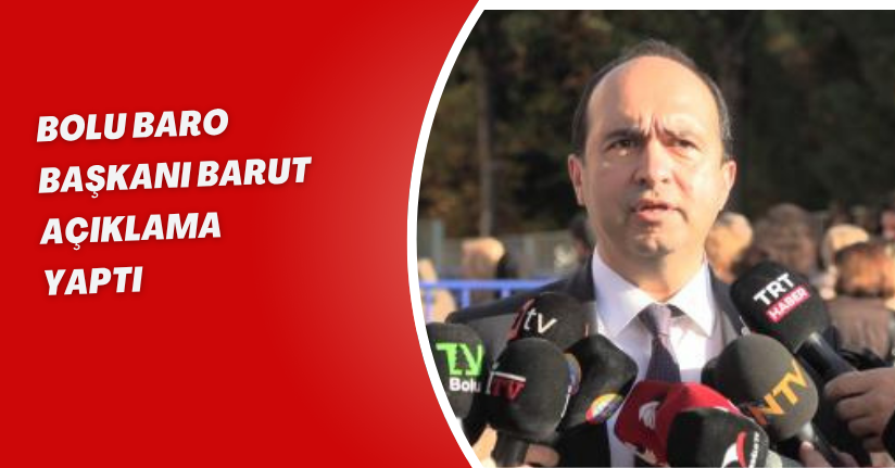 Bolu Baro Başkanı Barut açıklama yaptı