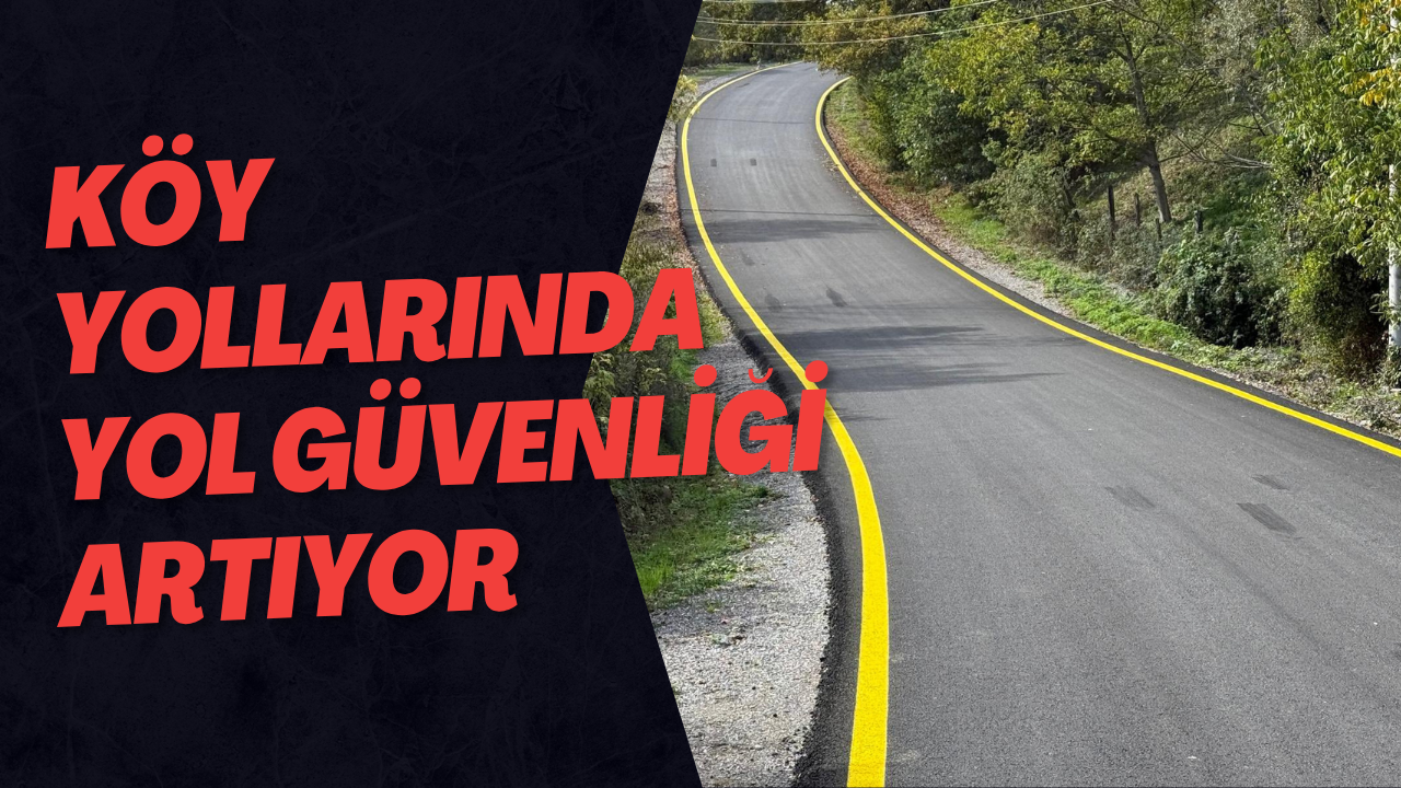 Köy Yollarında Yol Güvenliği Artıyor