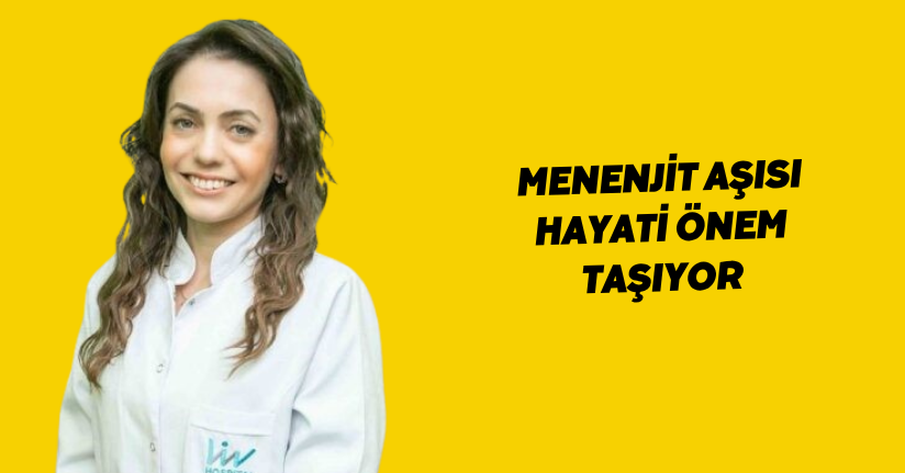Menenjit aşısı hayati önem taşıyor