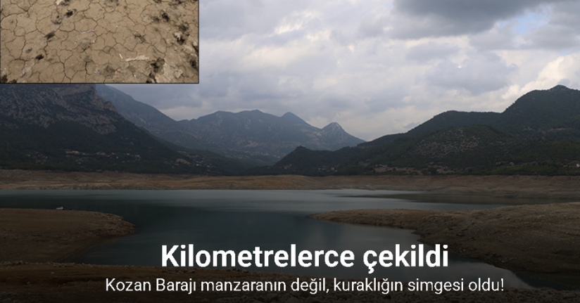 Kozan Barajı manzaranın değil, kuraklığın simgesi oldu