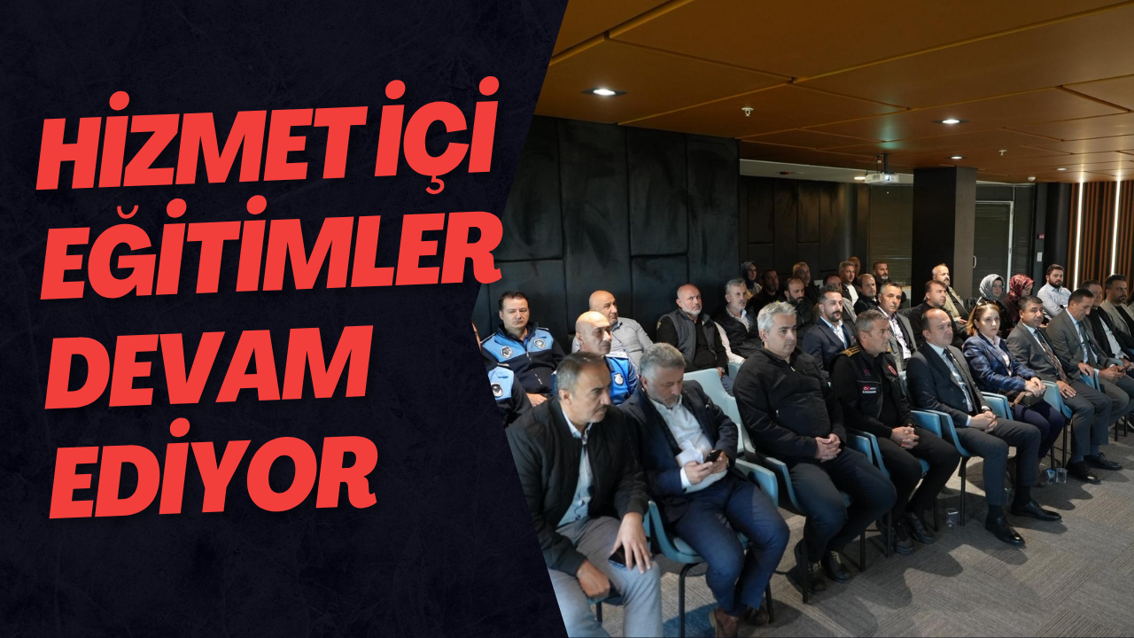 Hizmet İçi Eğitimler Devam Ediyor