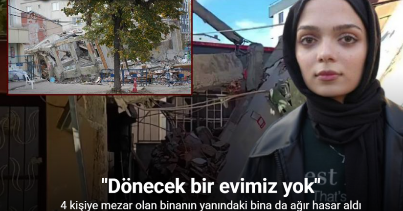 4 kişiye mezar olan binanın yanındaki apartman sakini