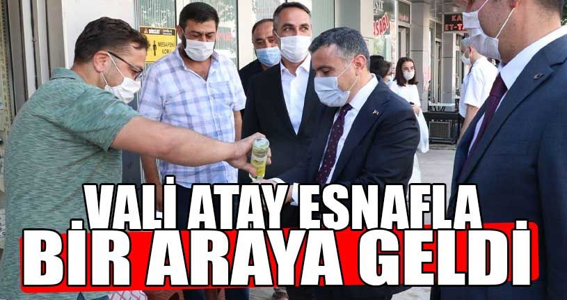 Vali Atay Esnafla Buluştu