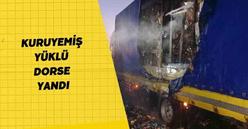 Kuruyemiş yüklü dorse yandı