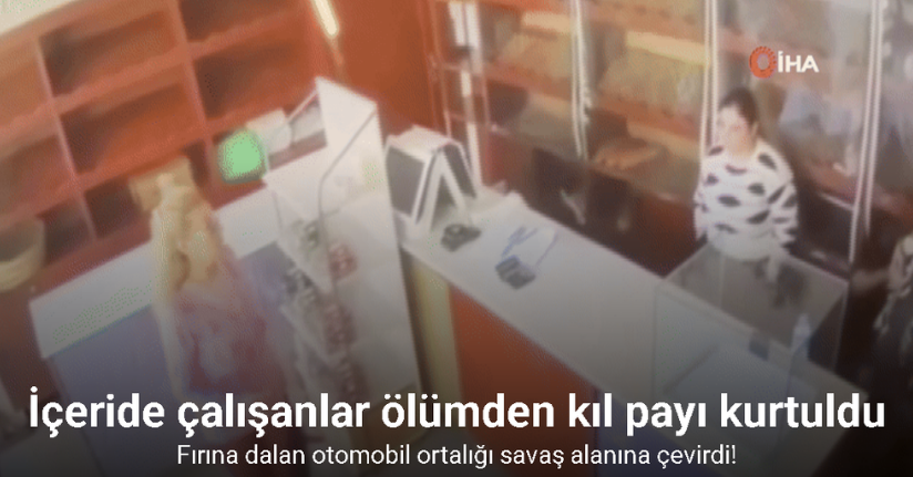 Fırına dalan otomobil ortalığı savaş alanına çevirdi... O anlar kamerada