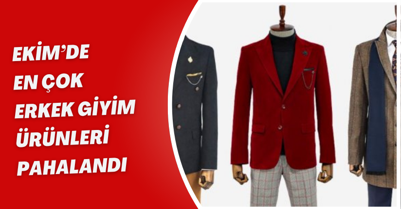 Ekim’de en çok erkek giyim ürünleri pahalandı