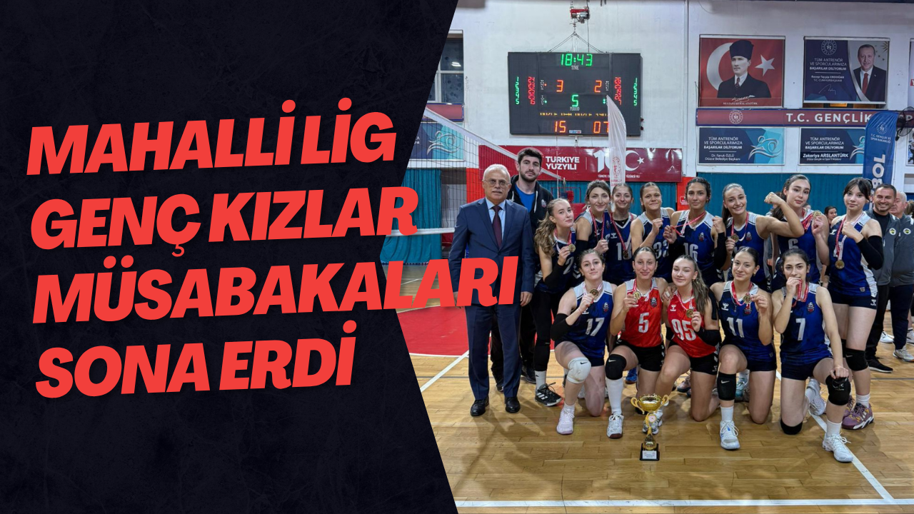 Mahalli Lig Genç Kızlar Müsabakaları Sona Erdi