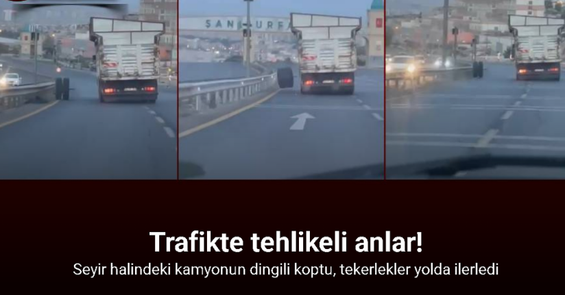 Şanlıurfa’da seyir halindeki kamyonun dingili koptu: Tekerlekler yolda ilerledi