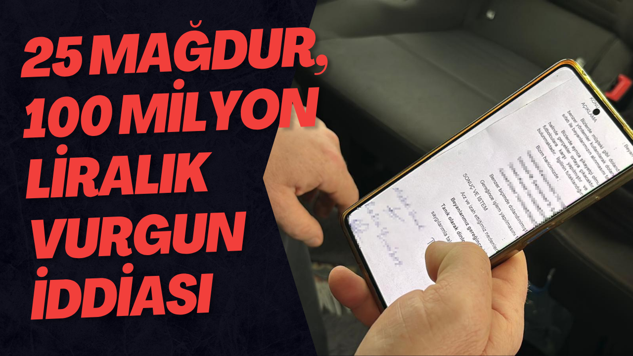 25 Mağdur, 100 Milyon Liralık Vurgun İddiası