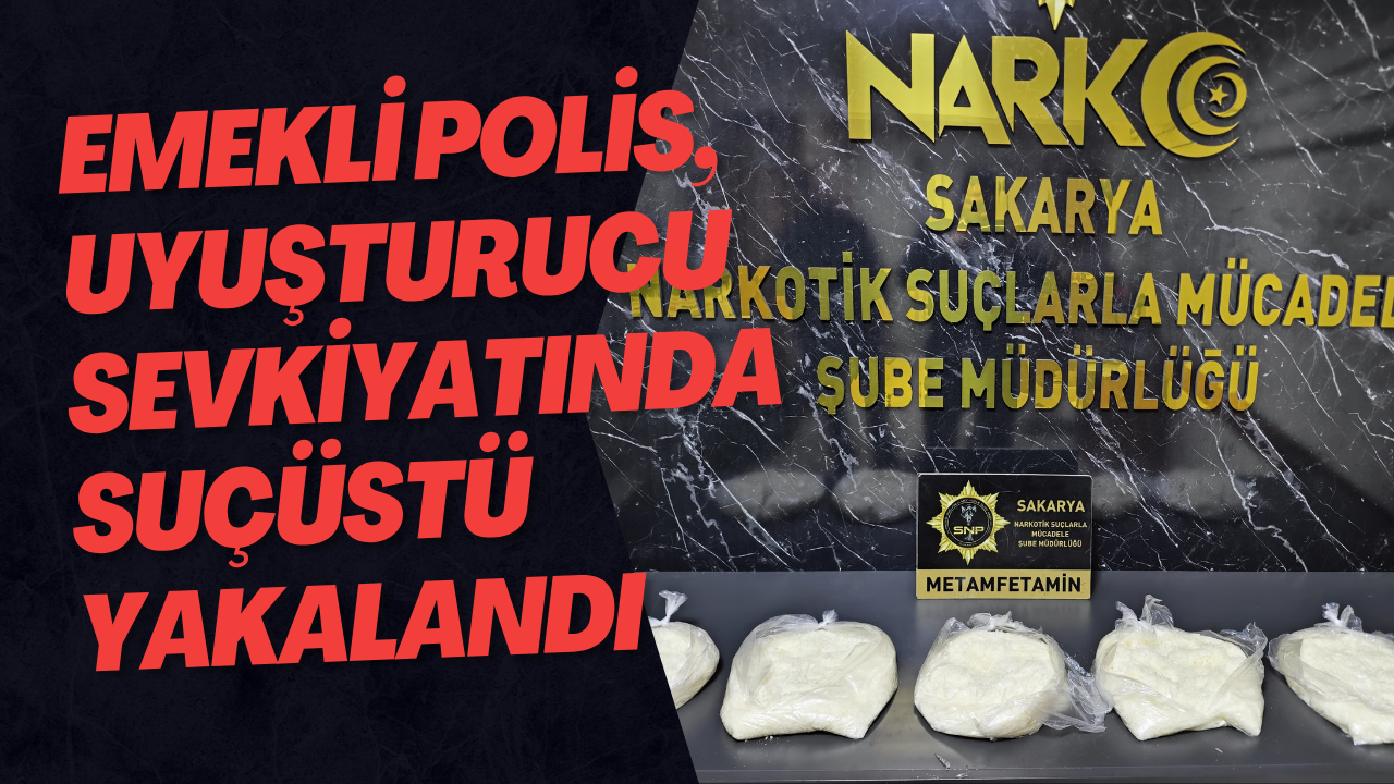 Emekli Polis, Uyuşturucu Sevkiyatında Suçüstü Yakalandı