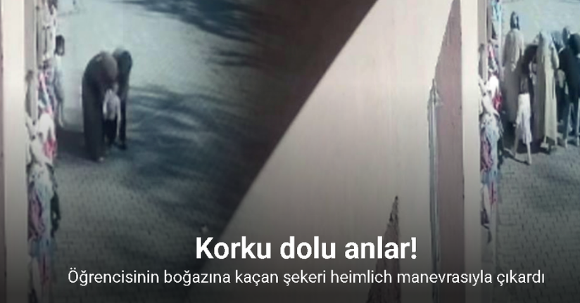 Öğrencisinin boğazına kaçan şekeri heimlich manevrasıyla çıkardı