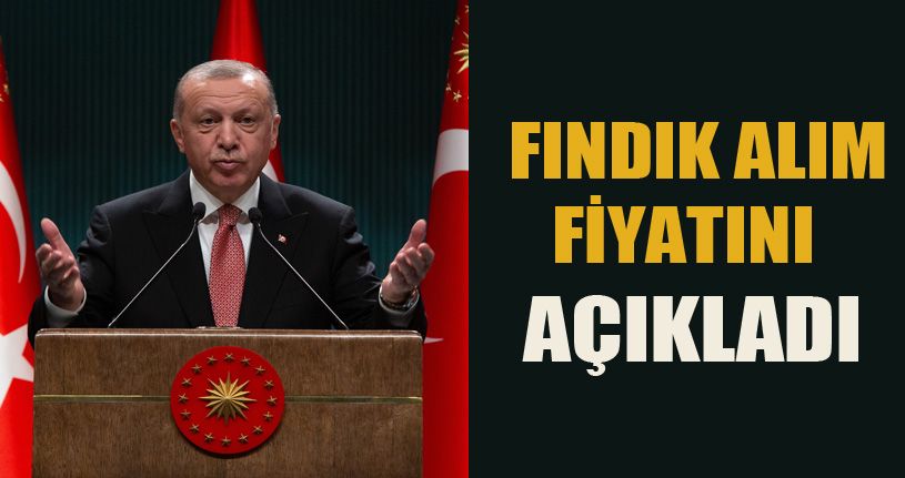 Cumhurbaşkanı Erdoğan fındık alım fiyatlarını açıkladı