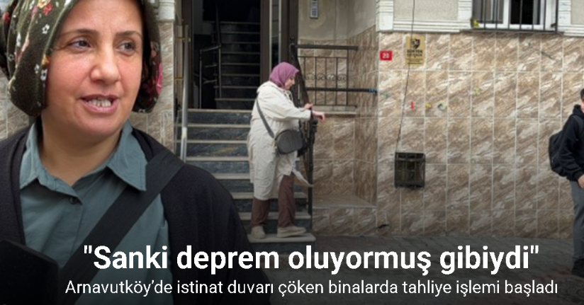 Arnavutköy’de istinat duvarı çöken binalarda tahliye işlemi başladı