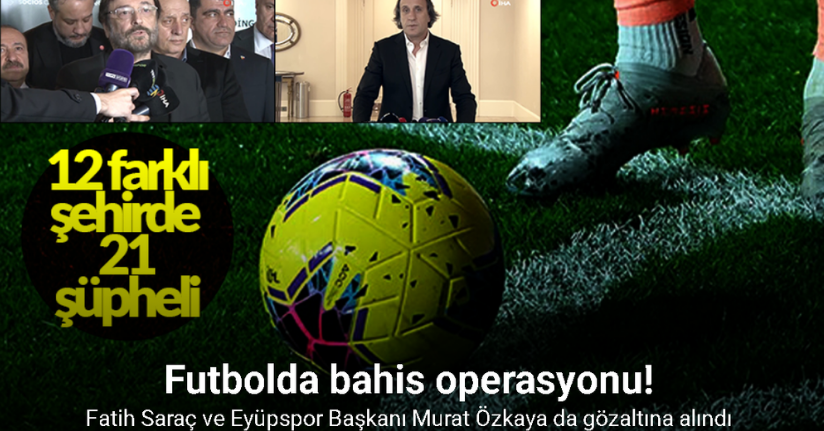 Kasımpaşaspor eski Dernek Başkanı Fatih Saraç ve Eyüpspor Başkanı Murat Özkaya da gözaltına alındı