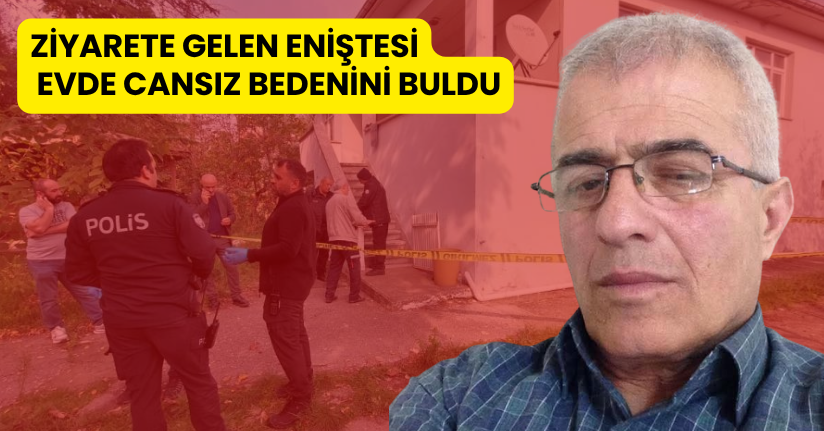  Ziyarete gelen eniştesi evde cansız bedenini buldu