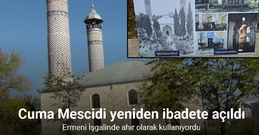 Ermeni İşgalinde ahır olan Cuma Mescidi yeniden ibadete açıldı