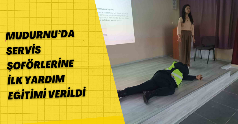 Mudurnu’da servis şoförlerine ilk yardım eğitimi verildi