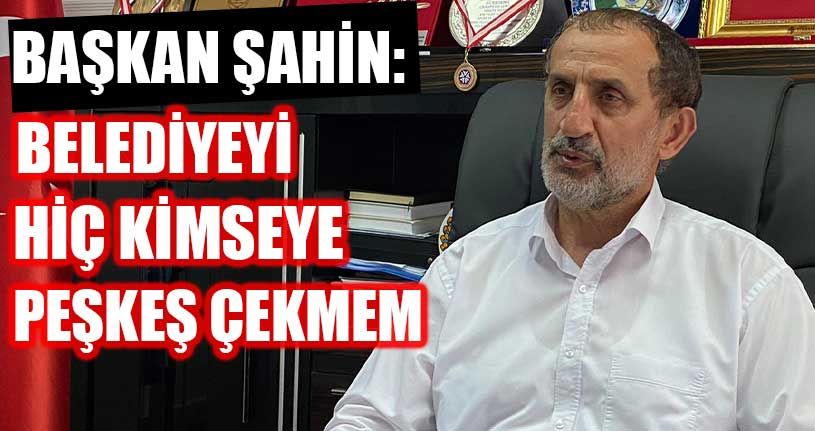 Başkan Şahin Açtı Ağzını Yumdu Gözünü