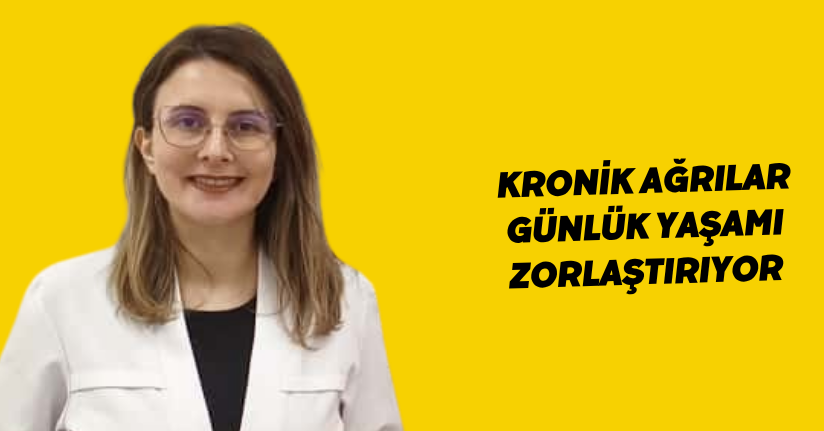 Kronik ağrılar günlük yaşamı zorlaştırıyorKronik ağrılar günlük yaşamı zorlaştırıyor