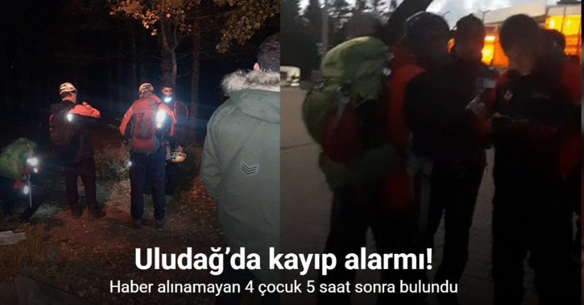 Uludağ’da kayıp alarmı: 4 çocuk 5 saat sonra bulundu