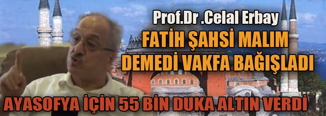 Celal Erbay’dan Ayasofya Açıklaması