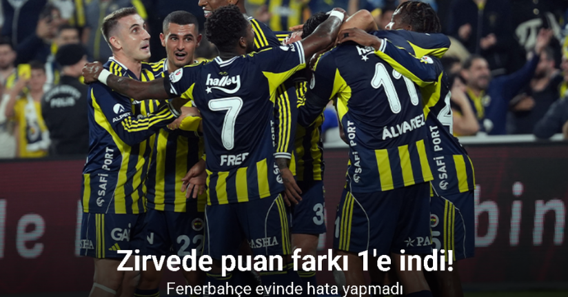 Zirvede puan farkı 1'e indi! Fenerbahçe evinde hata yapmadı