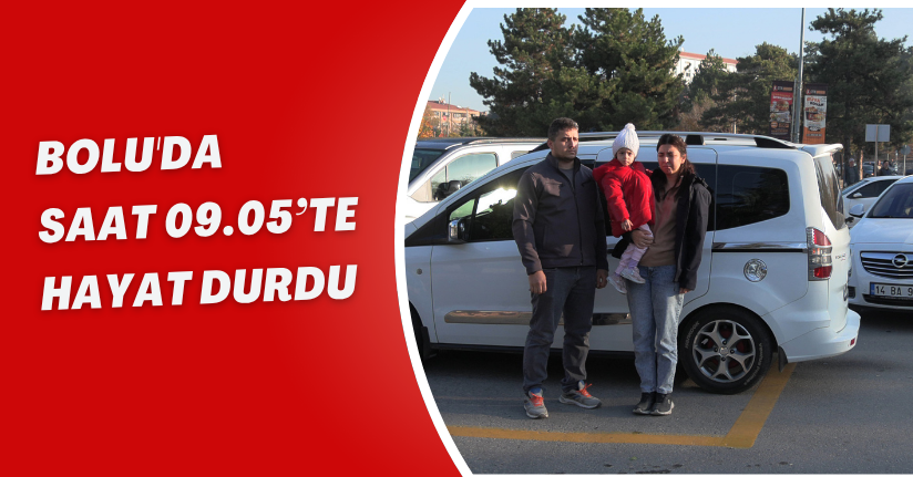 Bolu'da saat 09.05’te hayat durdu
