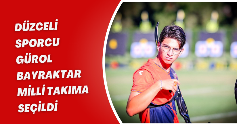 Düzceli Sporcu Gürol Bayraktar Milli Takıma Seçildi