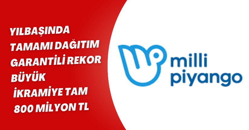 Yılbaşında tamamı dağıtım garantili rekor büyük ikramiye tam 800 milyon TL
