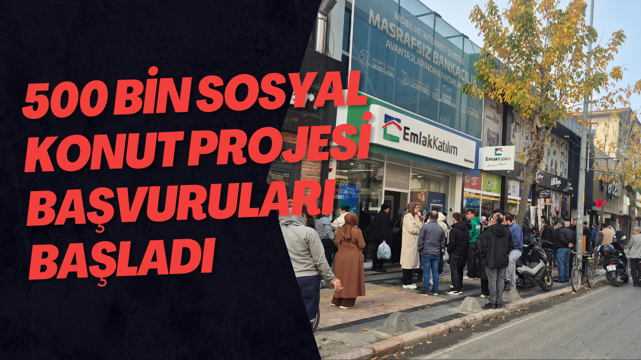 500 Bin Sosyal Konut Projesi Başvuruları Başladı