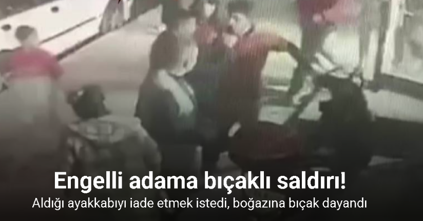 Esenyurt’ta engelli adama bıçaklı saldırı kamerada