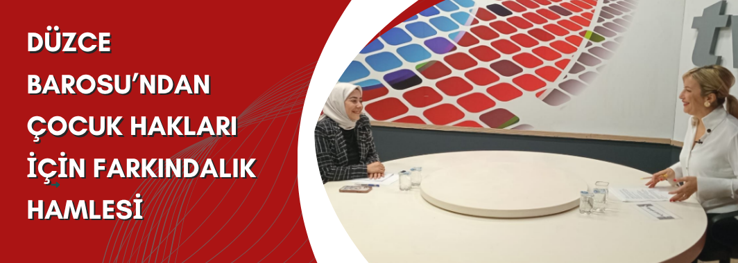 Düzce Barosu’ndan Çocuk Hakları İçin Farkındalık Hamlesi