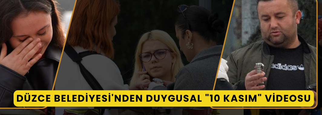 Düzce Belediyesi’nden Tüyleri Diken Diken Eden 10 Kasım Videosu