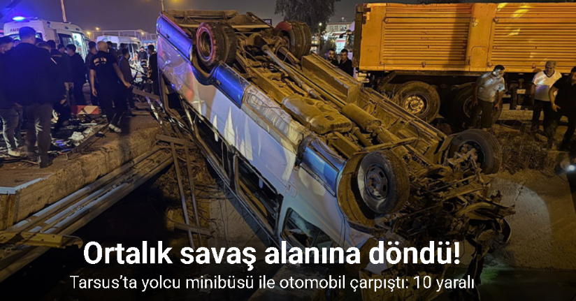 Tarsus’ta yolcu minibüsü ile otomobil çarpıştı: 10 yaralı