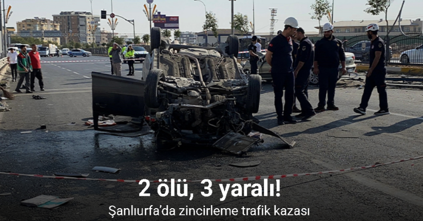 Şanlıurfa’da zincirleme trafik kazası: 2 ölü, 3 yaralı