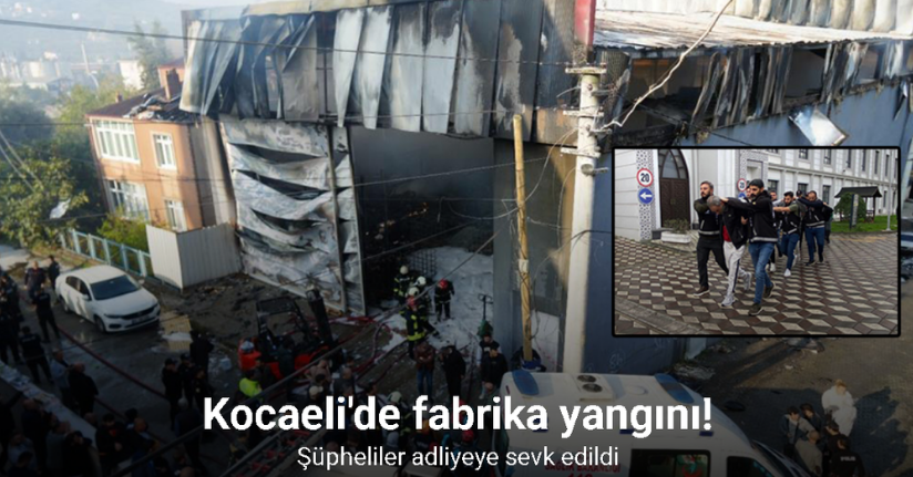 Yangın faciasına ilişkin 11 şüpheli adliyeye sevk edildi