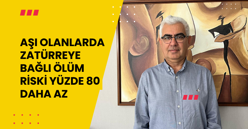 Aşı olanlarda zatürreye bağlı ölüm riski yüzde 80 daha az